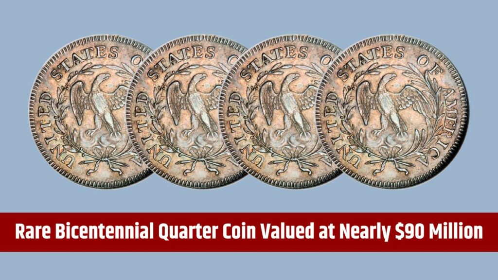 Rare Bicentennial Quarter Coveted Coin Valued At Nearly 90 Million