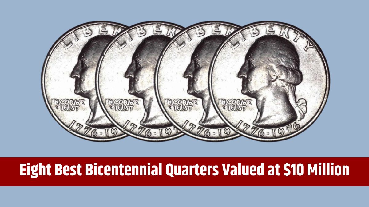 Eight Best Bicentennial Quarters Valued at $10 Million Each - Plus 6 More Worth Over $100K