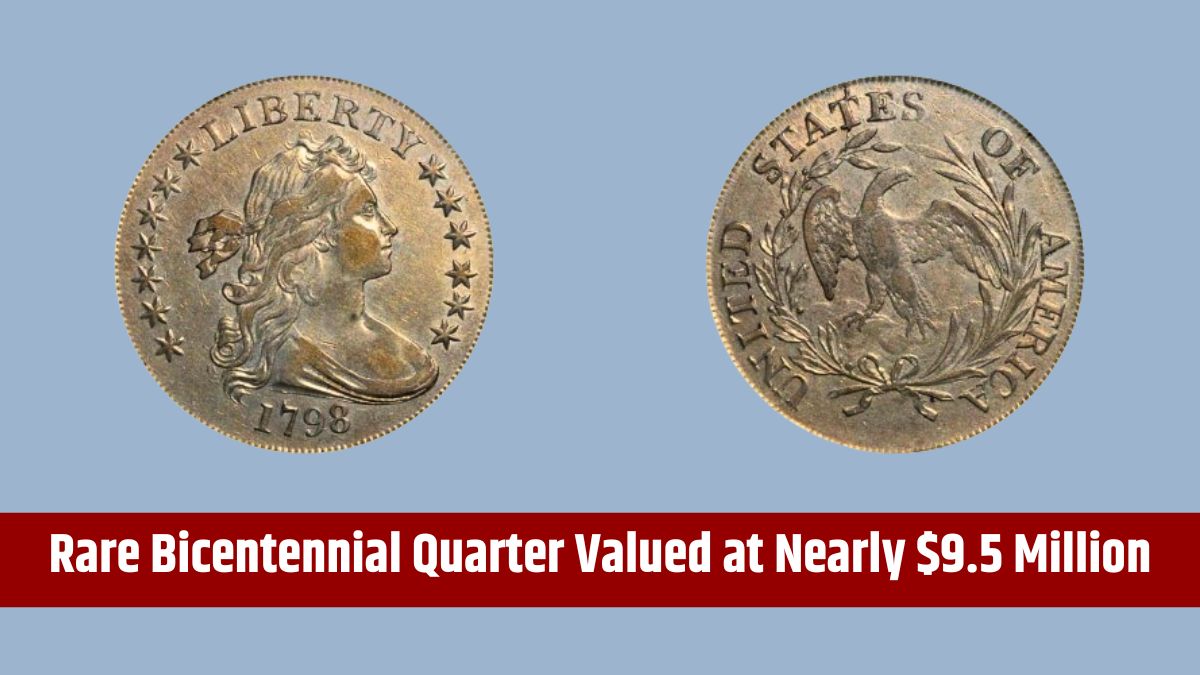 Rare Bicentennial Quarter Valued at Nearly $9.5 Million - 5 More Coins Worth Over $30 Million USD