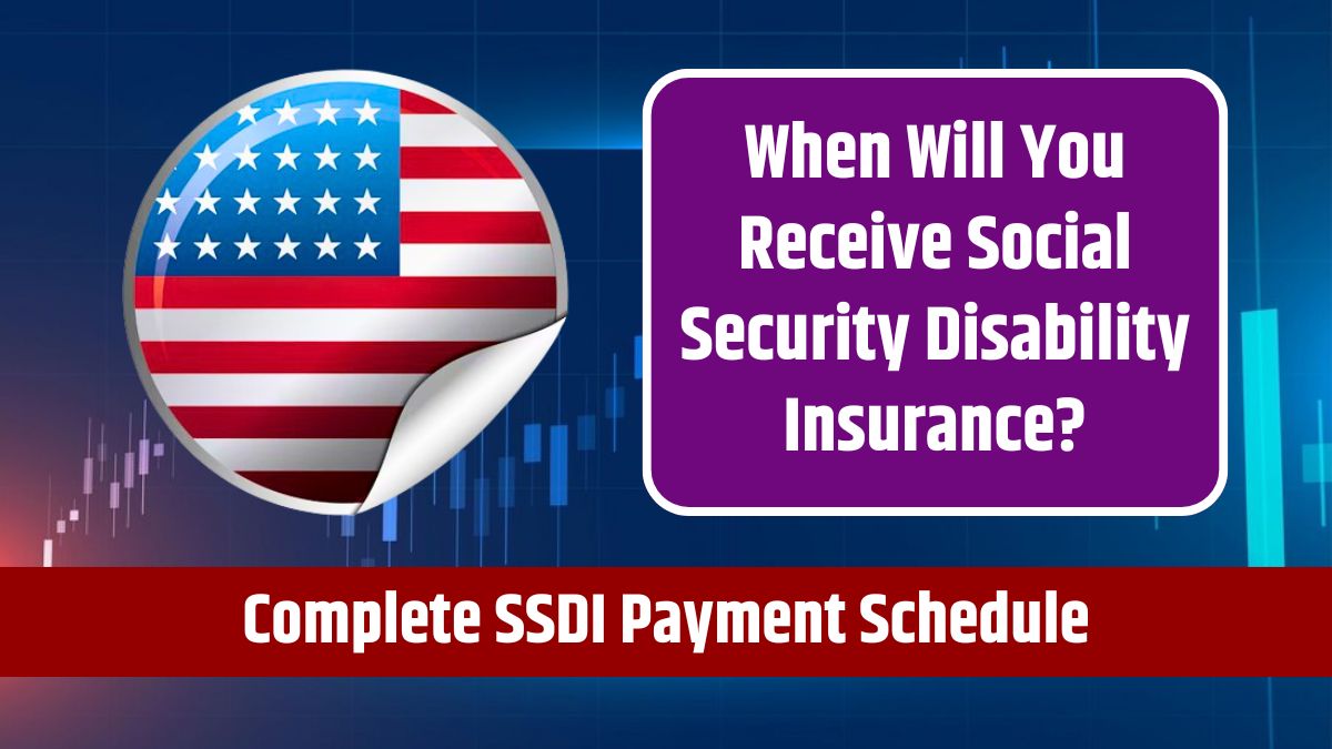 When Will You Receive Social Security Disability Insurance? Complete SSDI Payment Schedule