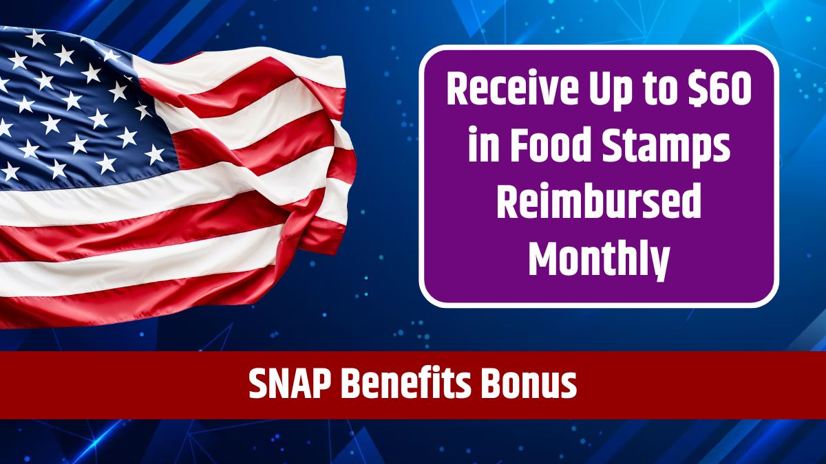 SNAP Benefits Bonus - Receive Up to $60 in Food Stamps Reimbursed Monthly in This State