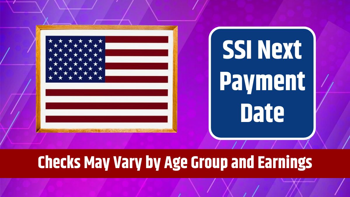 SSI Next Payment Date - Checks May Vary by Age Group and Earnings