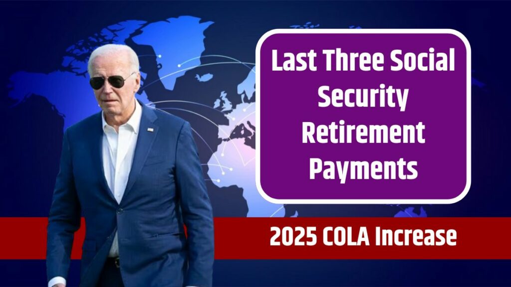 Last Three Social Security Retirement Payments Before the 2025 COLA